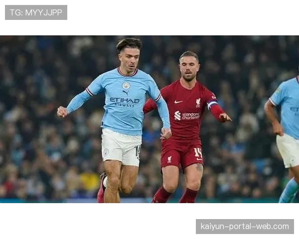 曼城格里利什脚部问题限制出场，左路进攻选择减少